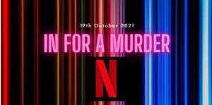 In For A Murder Parents Guide| In for a Murder Age Rating | 2021