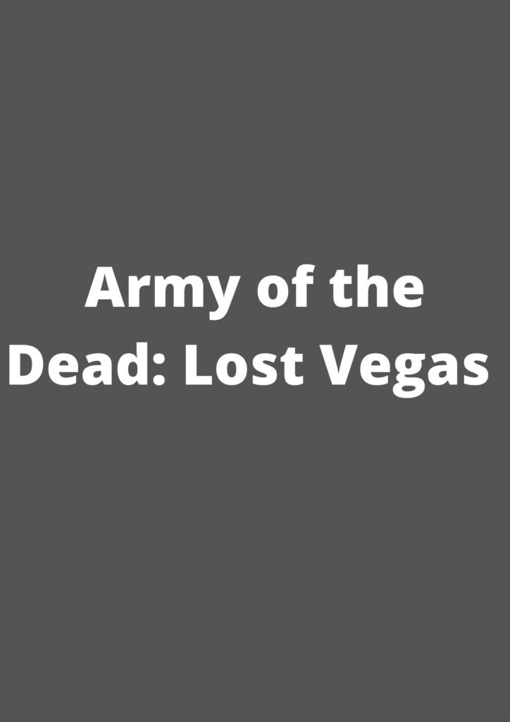 Army of the Dead: Lost Vegas Parents Guide And Age Rating | 2022