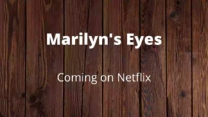 Marilyn's Eyes Parents Guide and age rating |2021