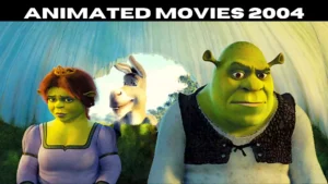 Animated Movies 2004