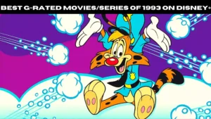 Best G-Rated Movies/series of 1993 on Disney+