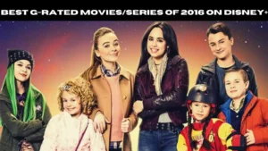 Best G-Rated Movies/series of 2016 on Disney+