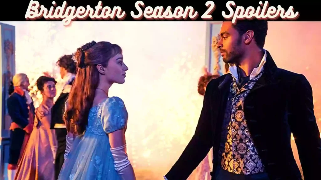 Bridgerton Season 2 Spoilers | Bridgerton Season 2