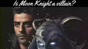 Is Moon Knight a villain? | Moon Knight 2022 Miniseries