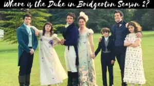 Where is the Duke in Bridgerton Season 2 | Bridgerton 2