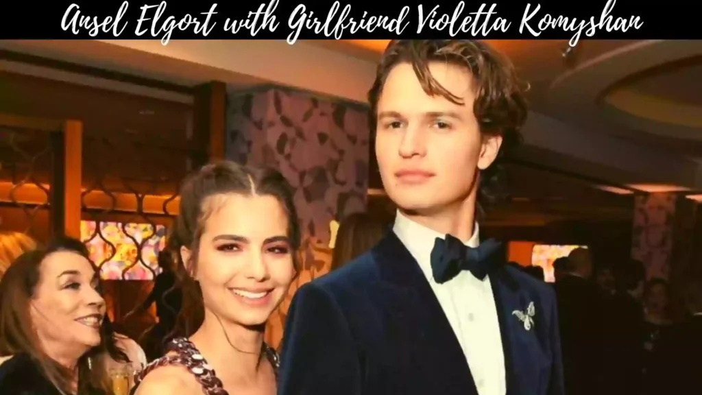 Ansel Elgort Girlfriend