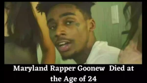 Maryland Rapper Goonew Died at the Age of 24