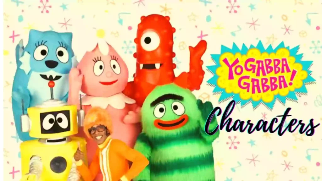 Yo Gabba Gabba Characters