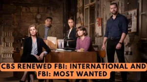 CBS has renewed FBI International and FBI: Most Wanted 2022