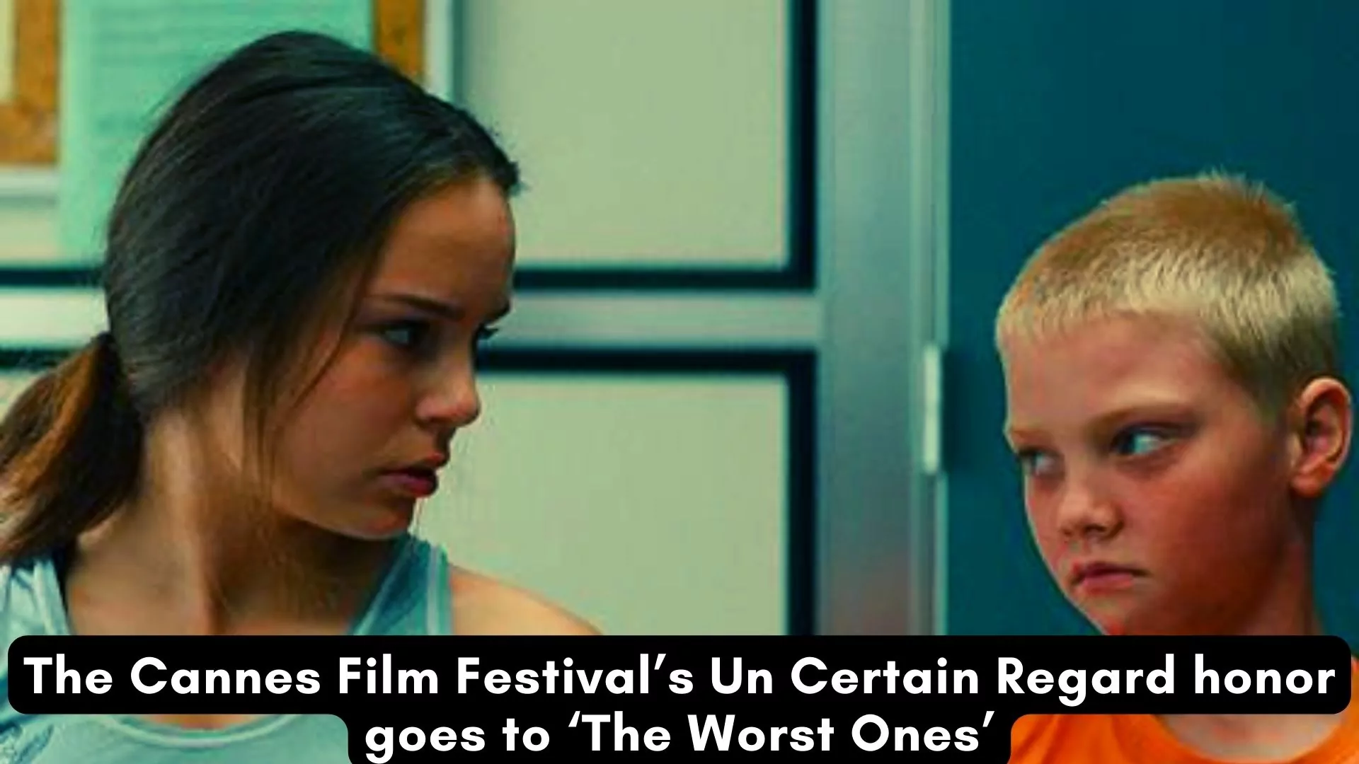 Cannes Film Un Certain Regard goes ‘The Worst Ones’