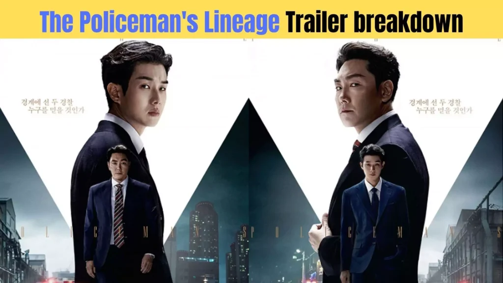 The Policeman's Lineage Trailer breakdown