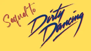 'Dirty Dancing' Sequel Release Date