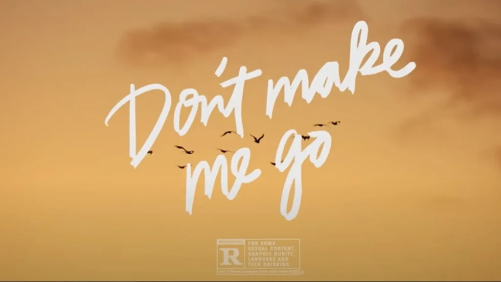 Don't Make Me Go Parents Guide And Age Rating | 2022