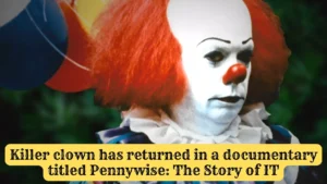 Killer clown returned in a documentary titled Pennywise: The Story of IT