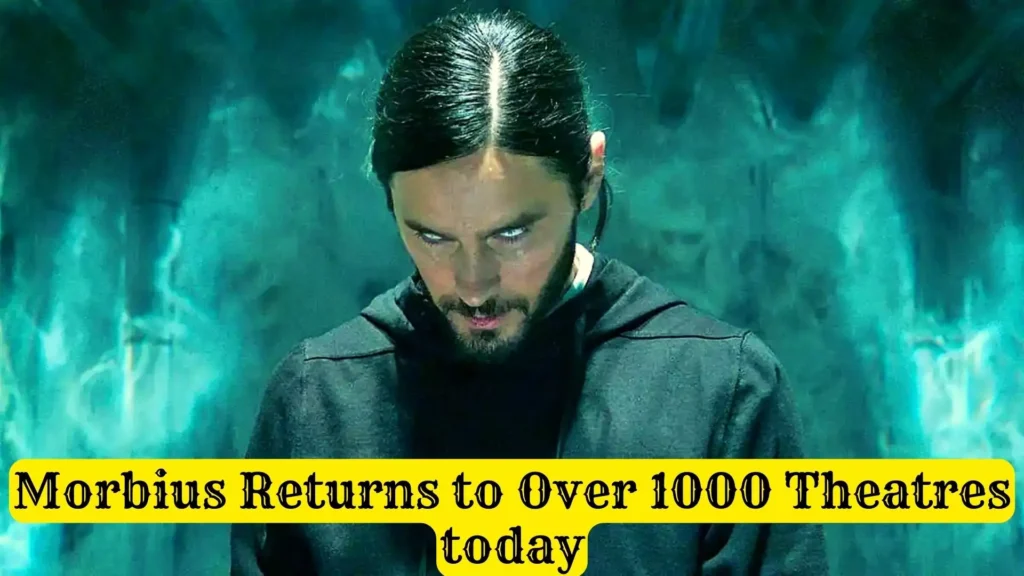 Morbius Returns to Over 1000 Theatres today