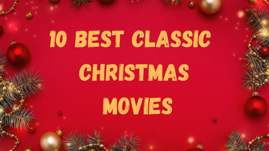 10 Best Classic Christmas Movies