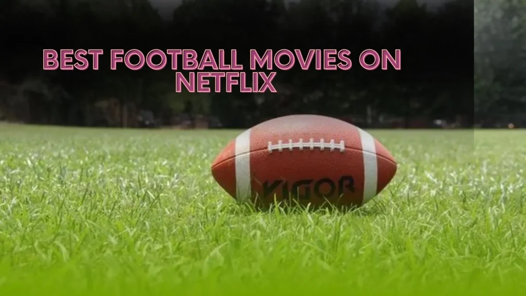 Best Football Movies on Netflix