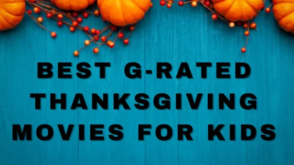 Best G Rated Thanksgiving Movies for Kids