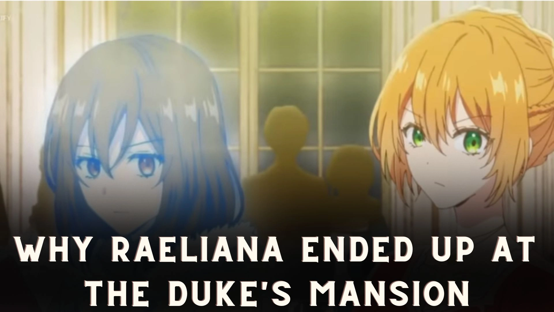 Why Raeliana Ended Up at the Duke's Mansion (TV Series 2023) - IMDb
