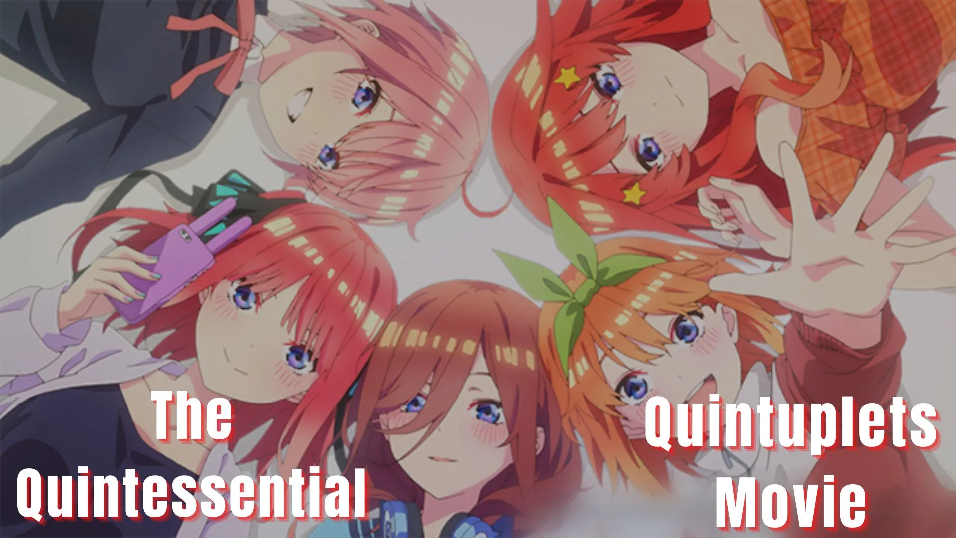 The Quintessential Quintuplets Movie Viewers Will Get After Story