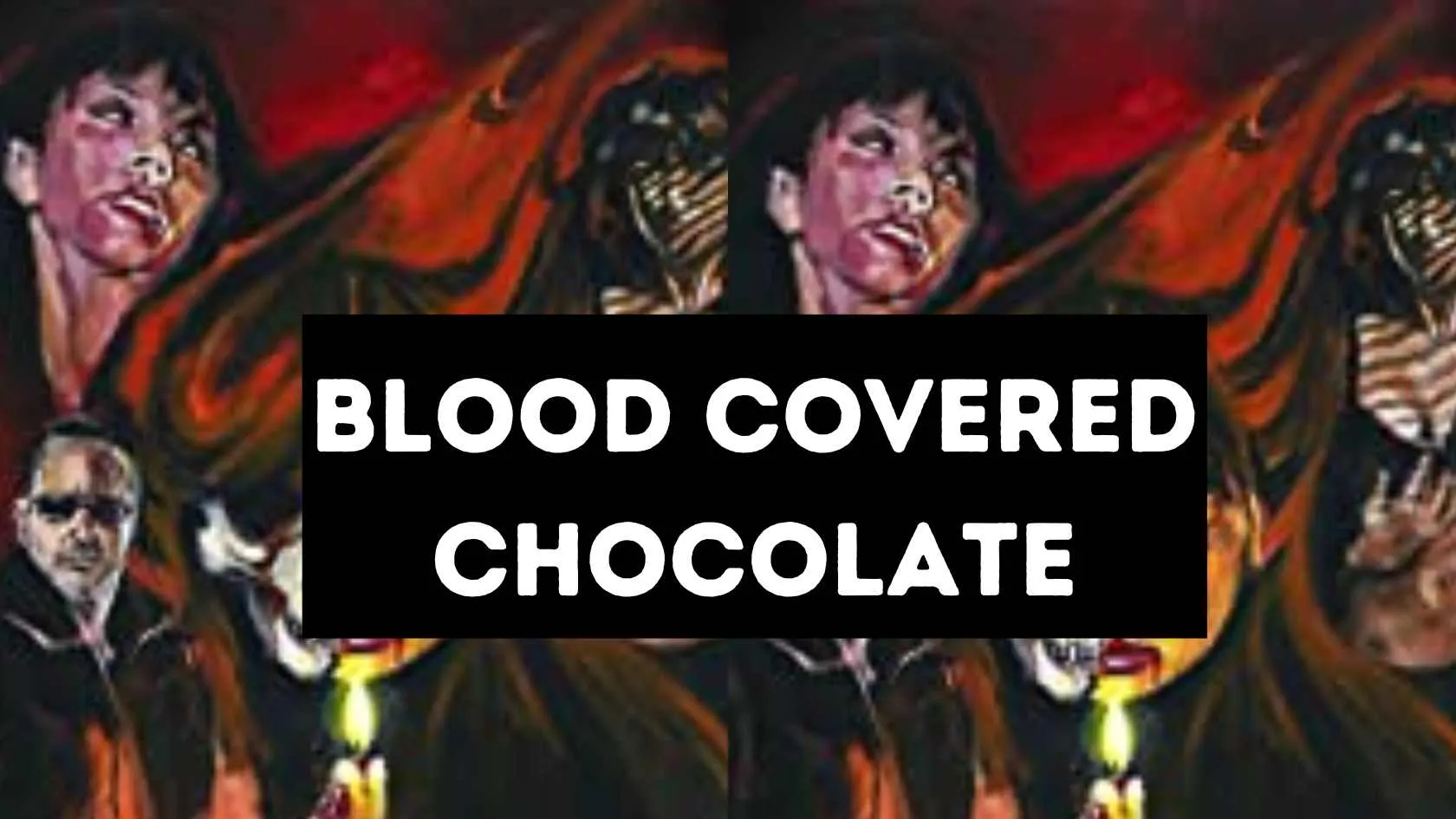 Blood Covered Chocolate Parents Guide