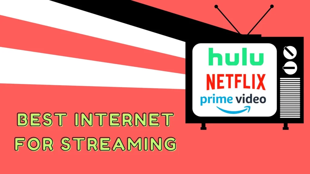 Best Internet For Streaming