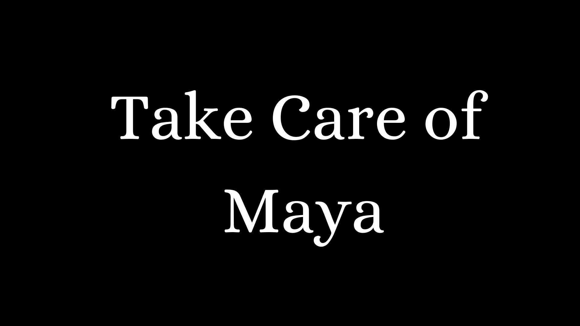 Take Care of Maya Parents Guide