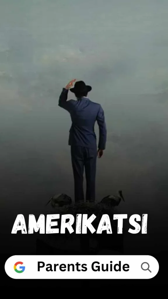 Amerikatsi Parents Guide