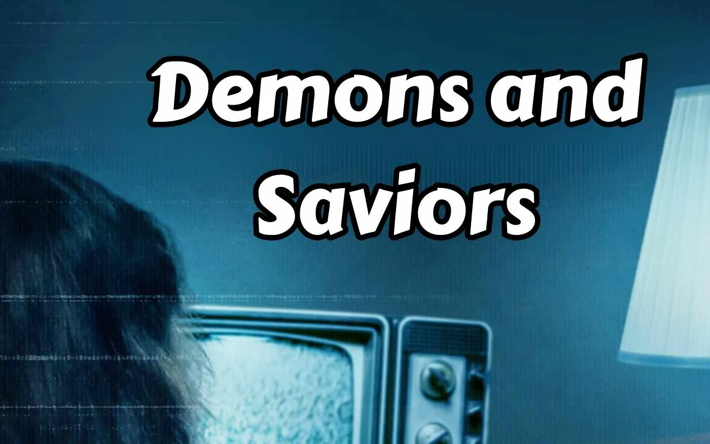 Demons and Saviors Parents Guide